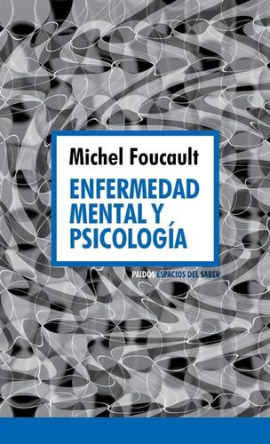 Portada de Michel Foucault Enfermedad mental y psicología Editorial Paidós