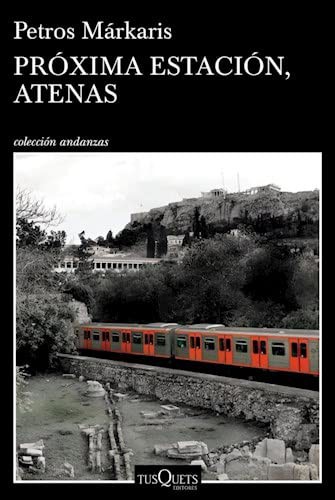 Portada de Petros Markaris Próxima estación Atenas Editorial Tusquets