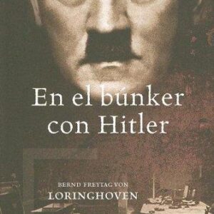 Portada de Von Loringhoven En el búnker con Hitler Tapa dura Editorial Crítica