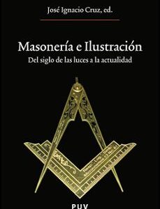 Portada de José ignacio cruz Masonería Ilustración Del Siglo De Las Luces A La Actualidad Editorial PUV