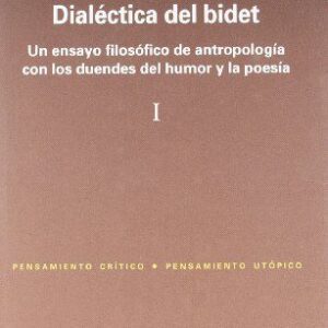 Portada de Porras Rengel Juan Dialéctica del bidet 2 Volúmenes Editorial Anthropos