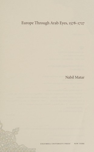 Portada de Nabil Matar Europe Through Arab Eyes 1578-1727 Editorial University Press Group