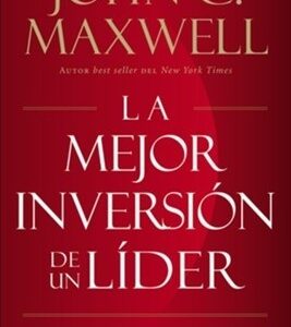Portada de John Maxwell La mejor inversión de un lider Editorial Harper Collins