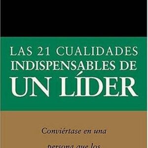 Portada de John Maxwell Las 21 cualidades indispensables de un lider Editorial Harper Collins