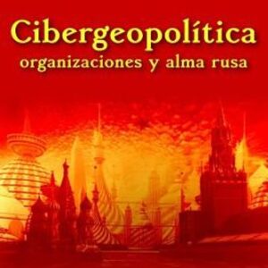 Portada de Leonid Savin Cibergeopolítica, organizaciones y alma rusa