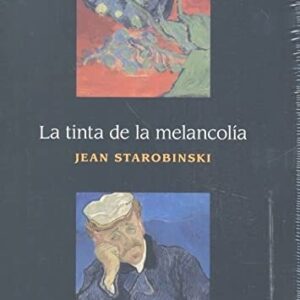 Portada de Jean Starobinski La tinta de la melancolía Editorial Fondo de cultura económica