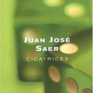 Portada de Juan José Saer Cicatrices Editorial Seix Barral