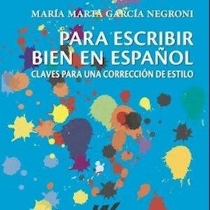 Portada de María Marta García Negroni Para escribir bien en español Waldhuter Editores