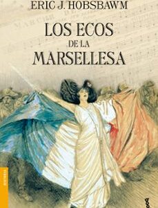 Portada de Eric Hobsbawm Los ecos de La Marsellesa Editorial Crítica