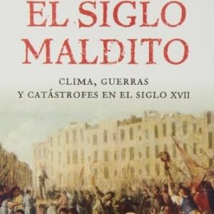 Portada de Geoffrey Parker El siglo maldito Tapa dura Editorial Planeta