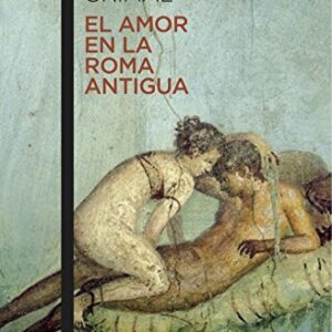 Portada de Pierre Grimal El amor en la roma antigua Editorial Austral