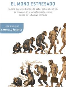 Portada de José Enrique Campillo Alvarez El mono estresado Editorial Booket
