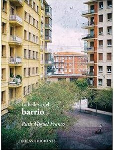 Portada de Ruth Miguel Franco La belleza del barrio Editorial Eolas