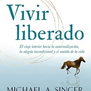Portada de Michael A. Singer Vivir liberado Gaia Ediciones