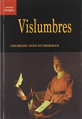 Portada de Georges Didi Huberman Vislumbres Editorial Asociación Shangrila