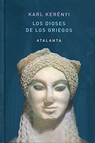 Portada de Karl Kerényi Los dioses griegos Tapa dura Editorial Atalanta