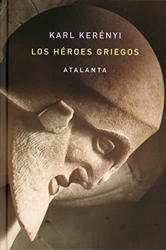 Portada de Karl Kerényi Los héroes griegos Tapa dura Editorial Atalanta