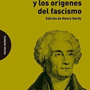 Portada de Isaiah Berlin Joseph de Maistre y los origenes del fascismo Editorial Página indómita