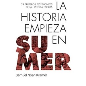 Portada de Samuel Noah Kramer La historia empieza en Sumer Editorial Alianza