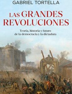 Portada de Gabriel Tortella Las grandes revoluciones Editorial La esfera de los libros