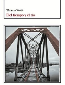 Portada de Thomas Wolfe Del tiempo y el rio Editorial Montesinos