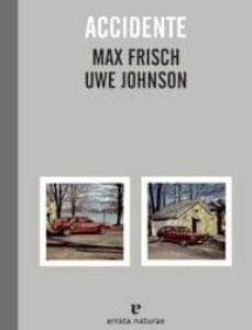 Portada de Max Frisch Uwe Johnson Accidente Editorial Errata Naturae