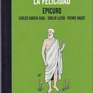 Portada de Epicuro, Pierre Hadot y Carlos García Gual Filosofía para la felicidad Editorial Errata naturae