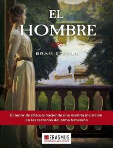Portada de Bram Stoker El hombre Editorial Erasmus