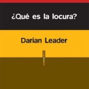 Portada de Darian Leader ¿Qué es la locura? Editorial Sexto Piso