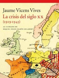 Portada de Jaume Vicens Vives Crisis del Siglo Xx 1919-1945 Editorial Acantilado