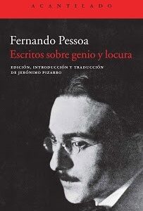 Portada de Fernando Pessoa Escritos sobre genio y locura Editorial Acantilado