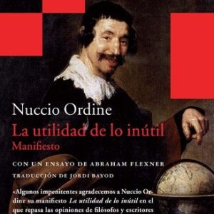 Portada de Nuccio Ordine La utilidad de lo inútil Editorial Acantilado