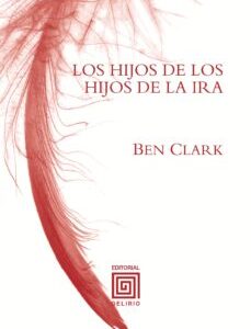 Portada de Ben Clark Los hijos de los hijos de la ira Editorial Delirio