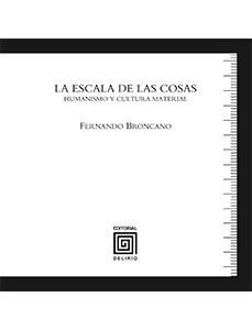 Portada de Fernando Broncano La escala de las cosas Editorial Delirio