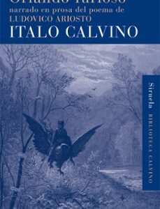 Portada de Italo Calvino Orlando furioso Narrado en prosa del poema de Ludovico Ariosto Tapa dura Editorial Siruela