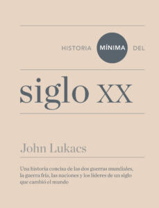 Portada de John Lukacs Historia mínima del siglo XX Editorial Turner