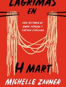 Portada de Michelle Zauner Lágrimas en H Mart Editorial Neo Person