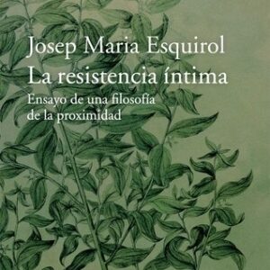Portada de Josep María Esquirol La resistencia íntima Editorial Acantilado