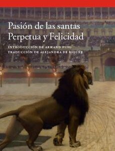 Portada de Pasión de las santas Perpetua y Felicidad Editorial Acantilado