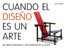 Portada de Susie Hodge Cuando el diseño es un arte 80 obras maestras y los secretos de su éxito Editorial Lunwerg