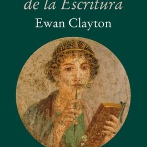 Portada de Ewan Clayton La historia de la escritura Tapa dura Editorial Siruela
