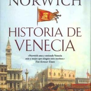 Portada de John Julius Norwich Historia de Venecia Editorial Ático de los libros