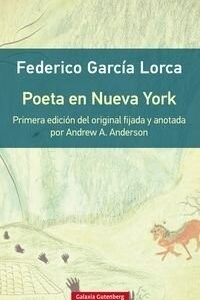 Portada de Federico García Lorca Poeta en Nueva York Edición de Andrew A. Anderson Editorial Galaxia Gutenberg
