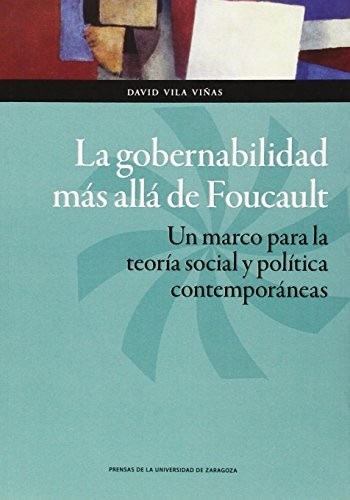 Portada de David Vila La gobernabilidad más allá de Foucault Editorial Prensas Universitarias de Zaragoza