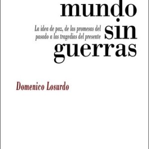Portada de Domenico Losurdo Un mundo sin guerras Editorial El Viejo Topo