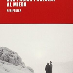 Portada de Mary Ann Clark Bremer Una pasión parecida al miedo Editorial Periférica