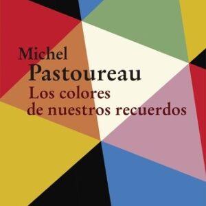 Portada de Michel Pastoureau Los colores de nuestros recuerdos Editorial Periférica