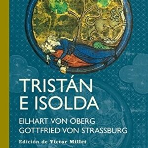 Portada de Eilhart Von Oberg y G. Von Strassburg Tristán e Isolda Editorial Siruela
