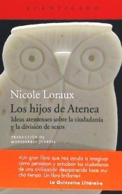 Portada de Nicole Leroux Los hijos de Atenea Ideas atenienses sobre la ciudadanía y la división de sexos Editorial Acantilado