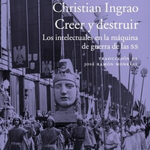 Portada de Christian Ingrao Creer y destruir Editorial Acantilado